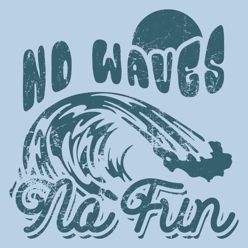No Waves No Fun - Surfer - Geschenk