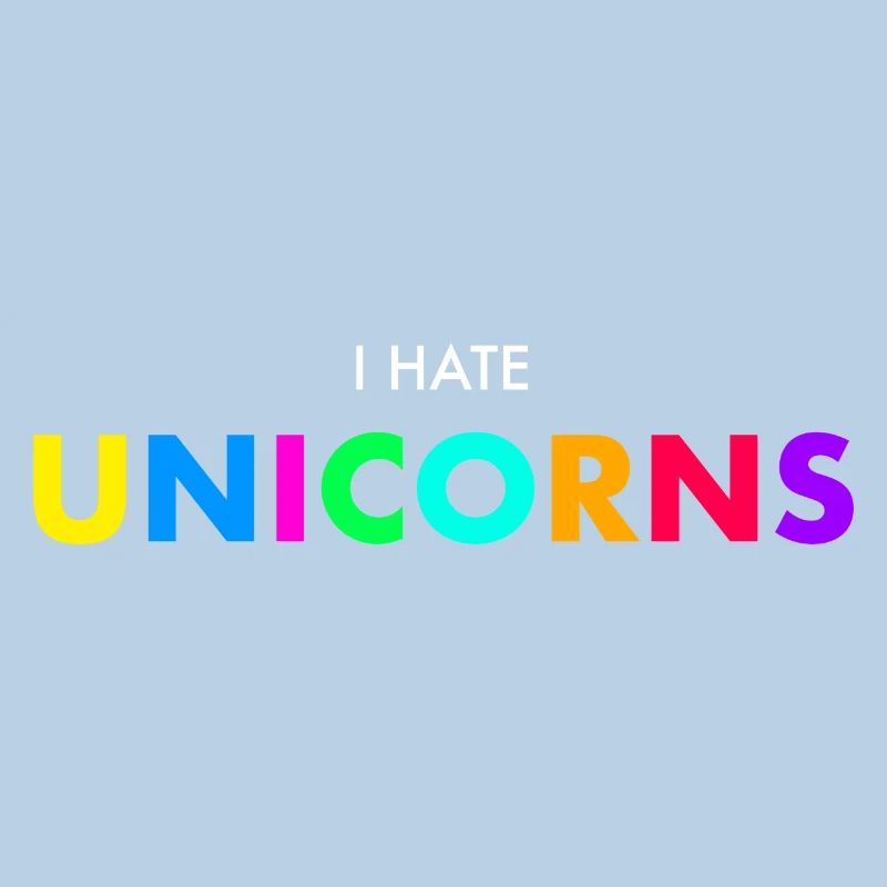 I hate unicorns