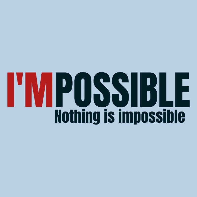 I'MPOSSIBLE - Nothing is impossible