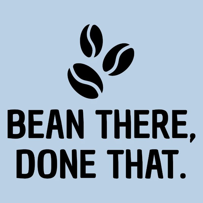 Bean there, done that - Design for coffee lovers