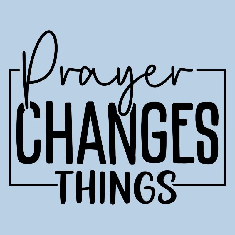 Prayer Changes Things
