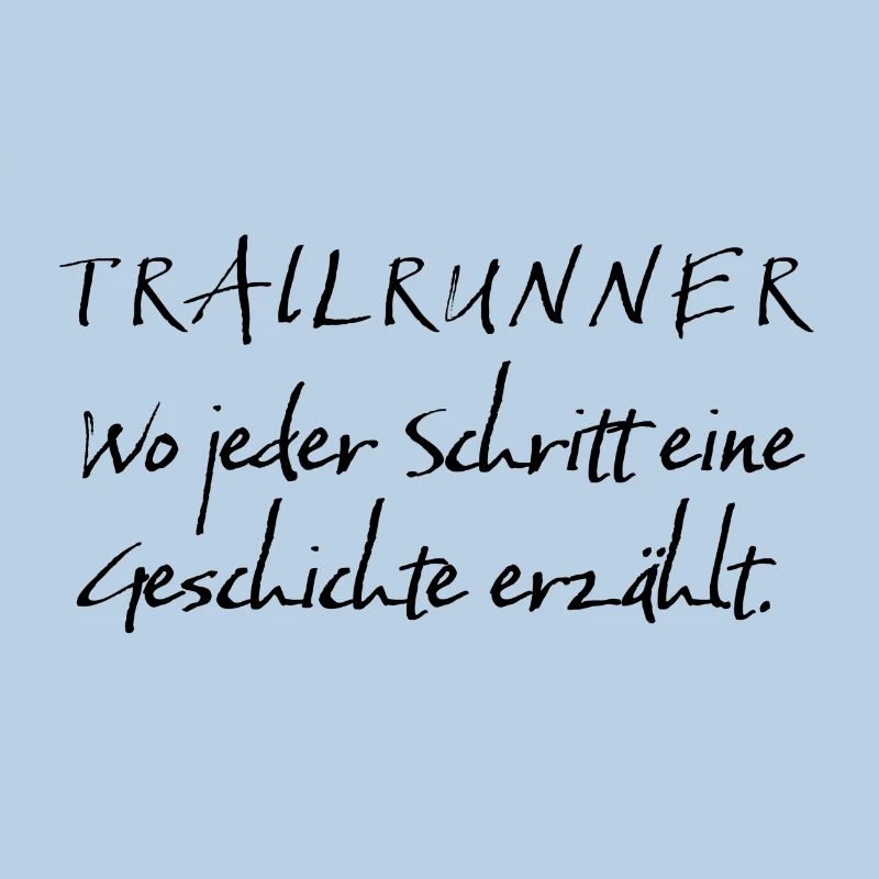 Spruch - Trailrunner Geschichte