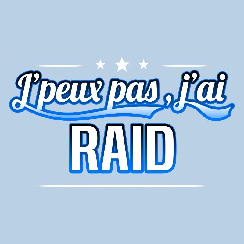 Raid - j'peux pas , j'ai Raid