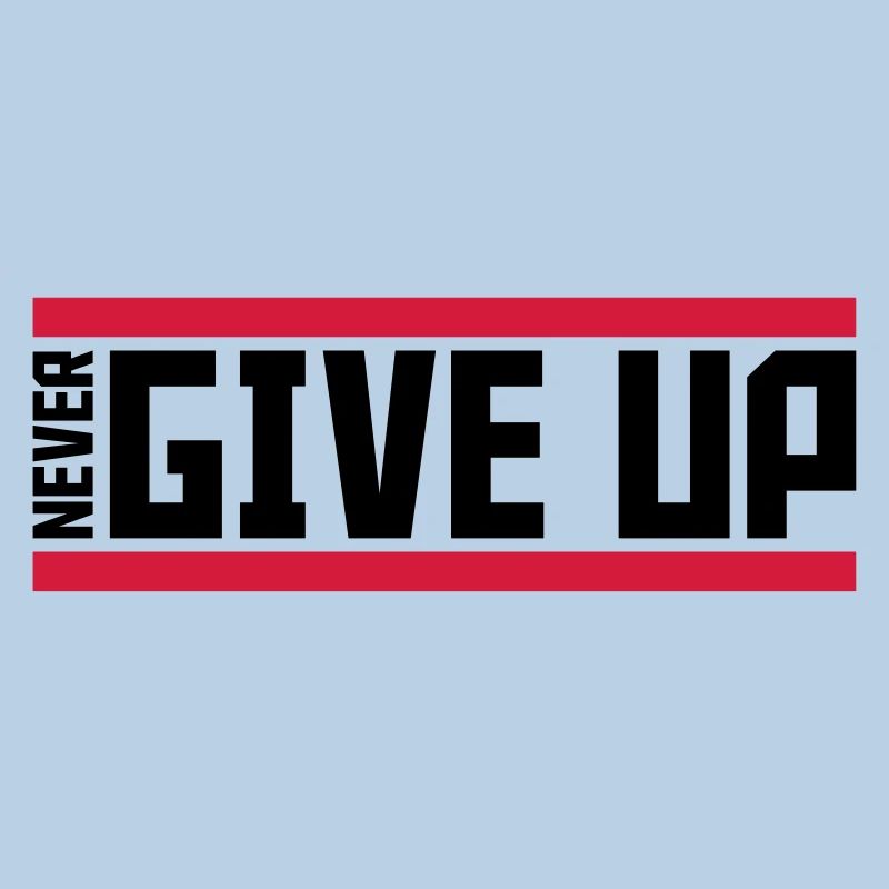 never give up red bars cool never give up lo