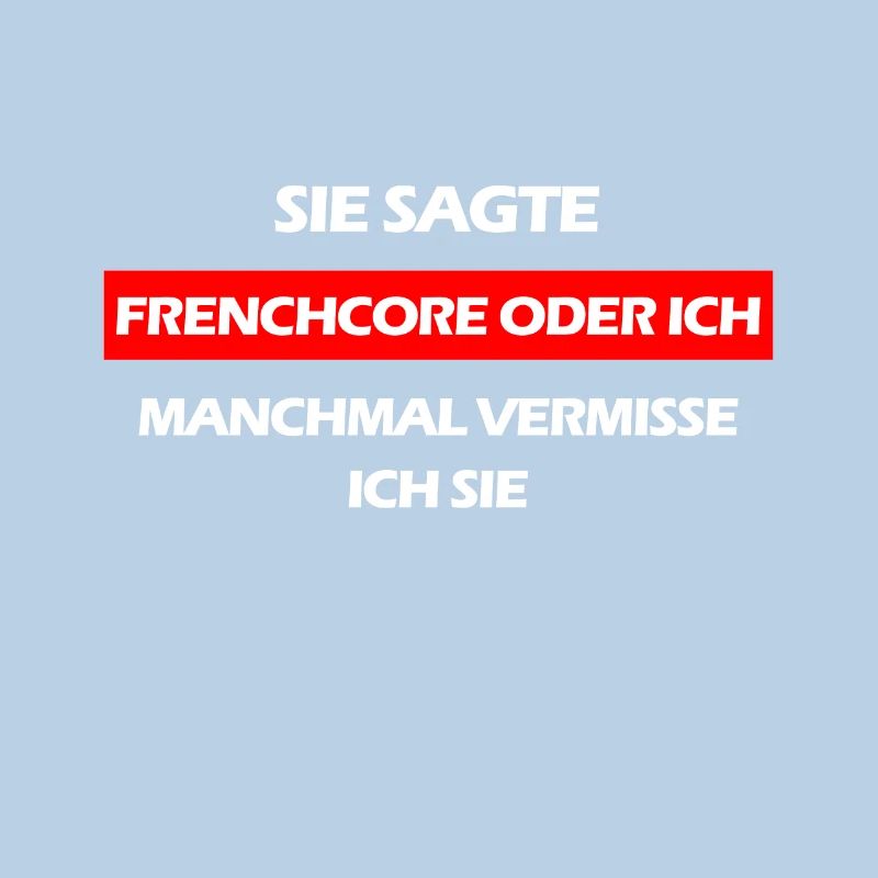 Frenchcore oder ich