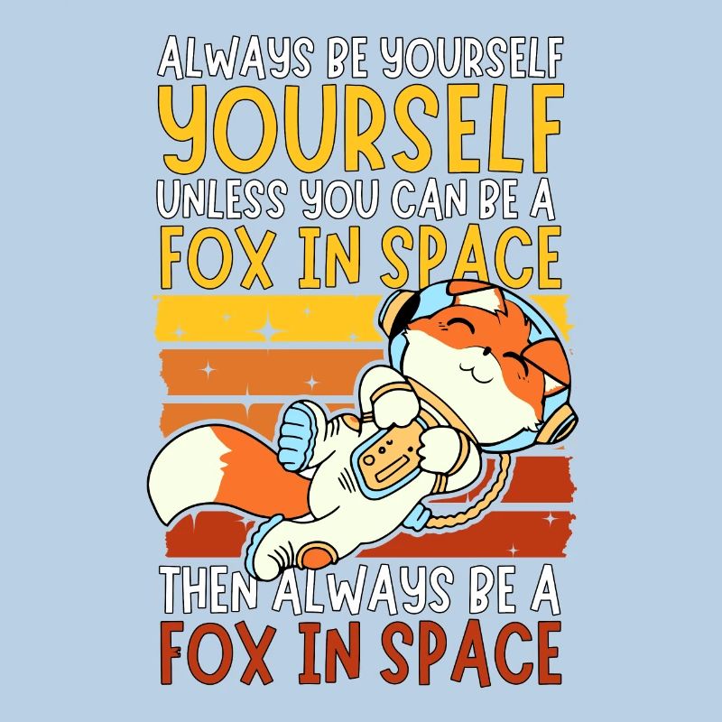 Always Be yourself - Fox astronaut in space
