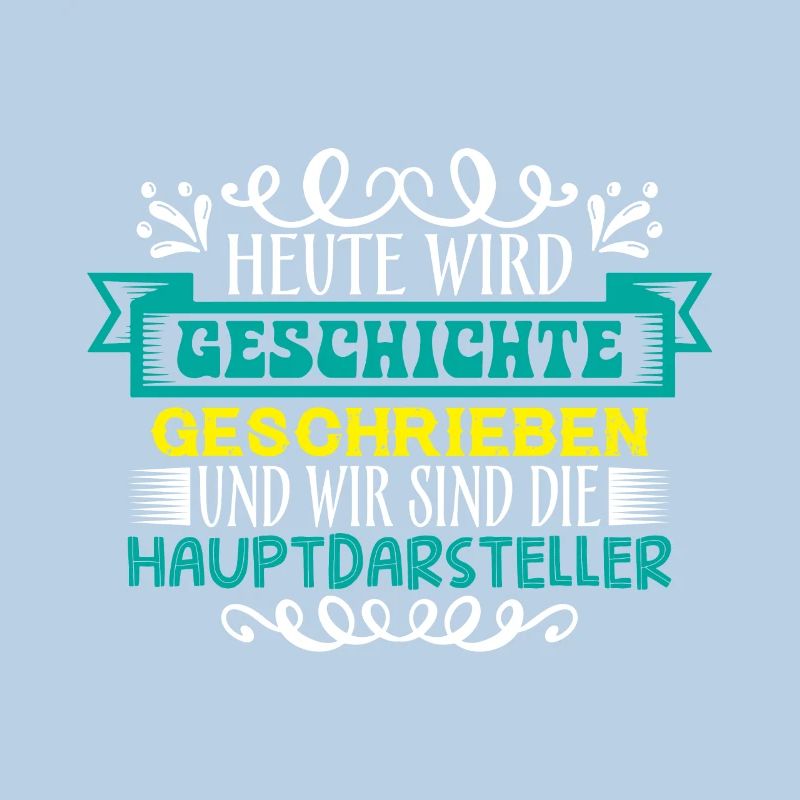 Heute wird Geschichte geschrieben