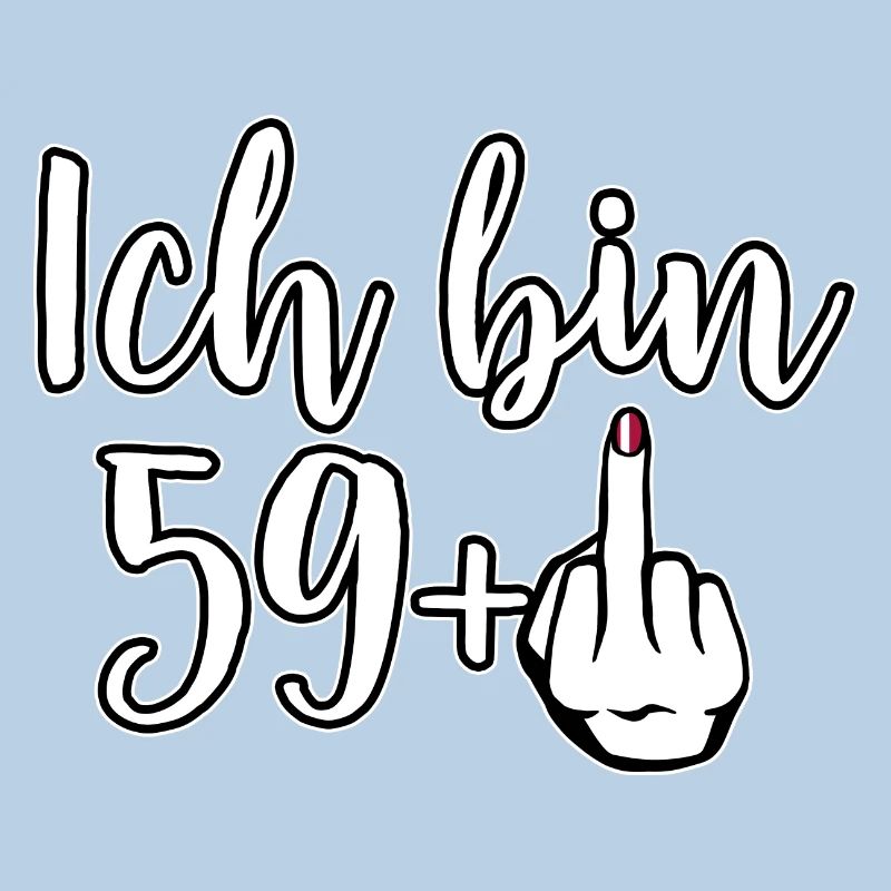 Ich bin 59 Plus 1 Mittelfinger 60. Geburtstag