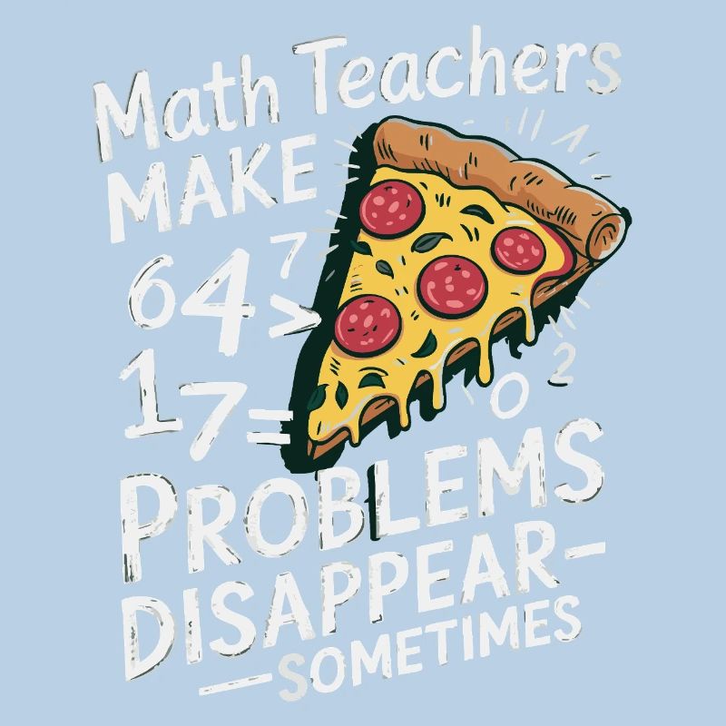 Professeur de mathématiques drôle Conception Pizza et résolution de problèmes
