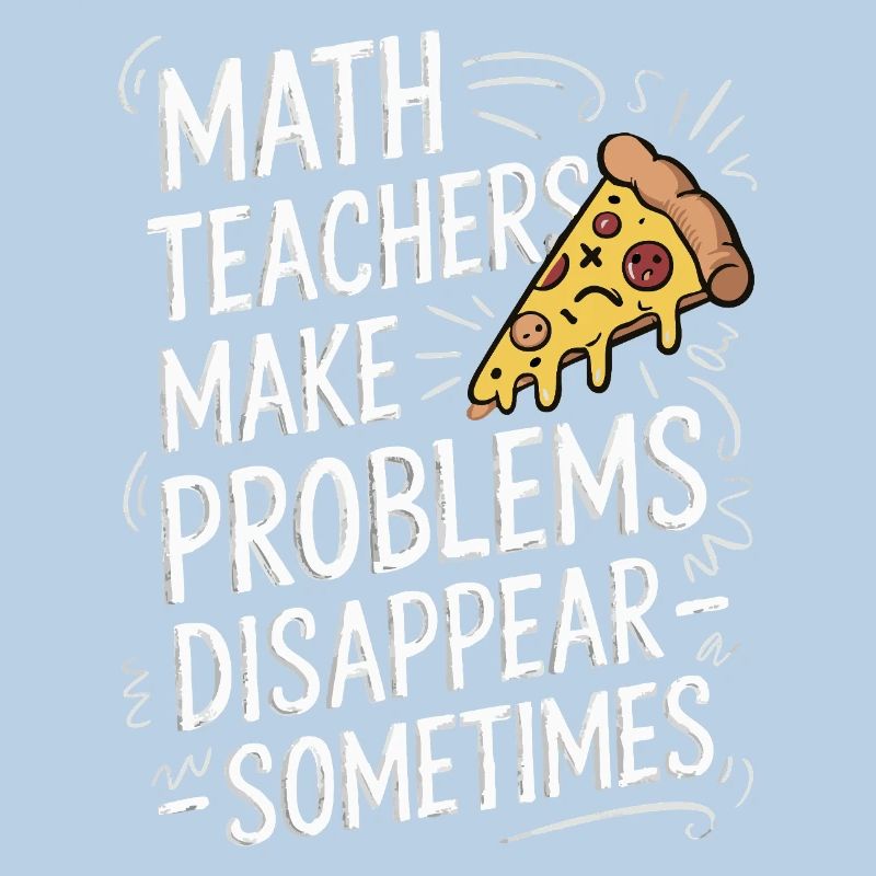 Professeur de mathématiques drôle Conception Pizza et résolution de problèmes