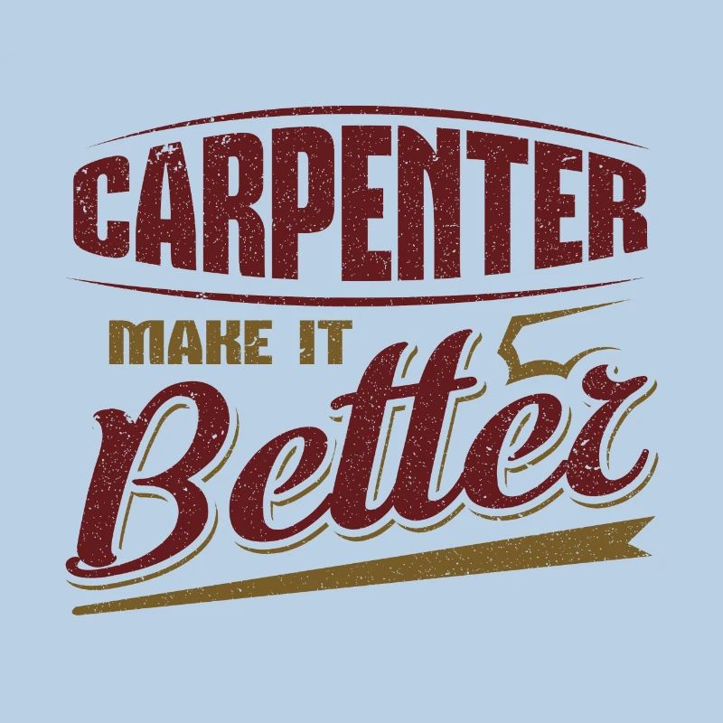 Carpenter Make It Better Fun Carpenter Geschenkidee
