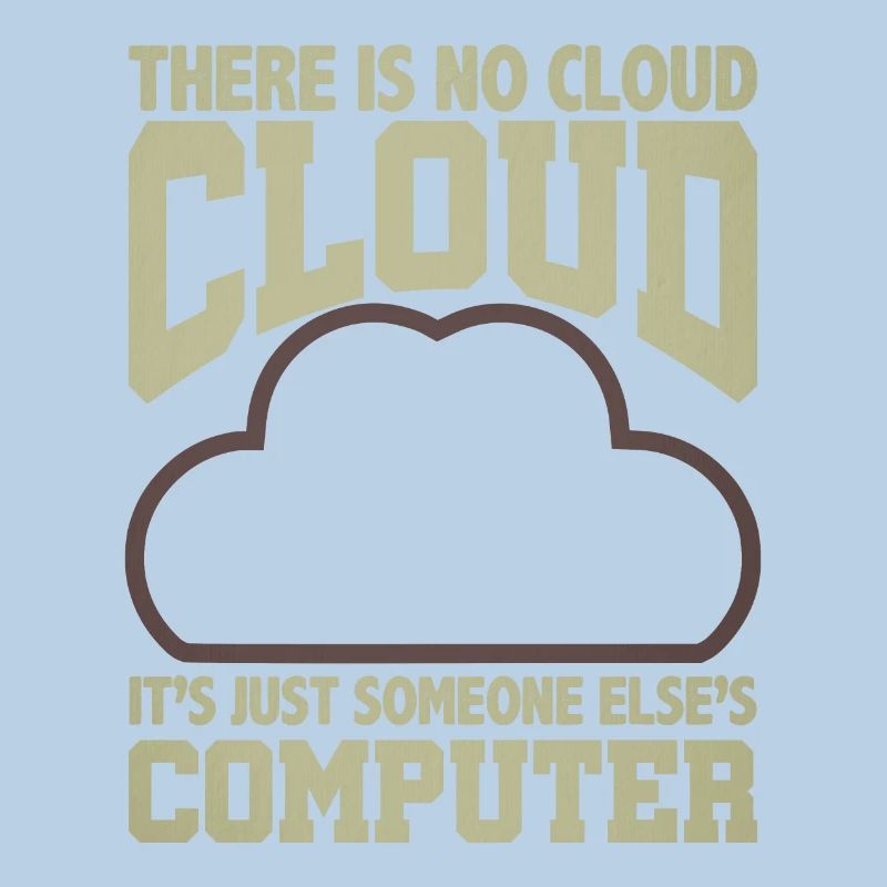 Computer Humor Keine Cloud Der Computer eines anderen