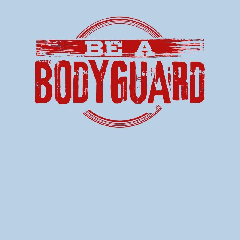 Bodyguard Sei ein Bodyguard Bodyguard Geschenkidee