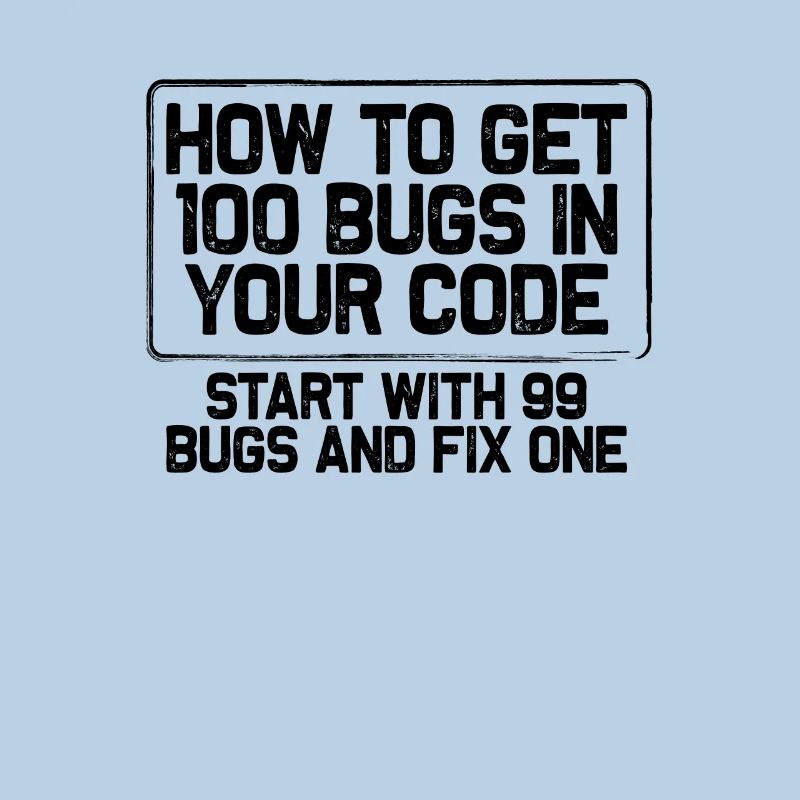 Coding Humor Geschenke Wie bekomme ich 100 Bugs?