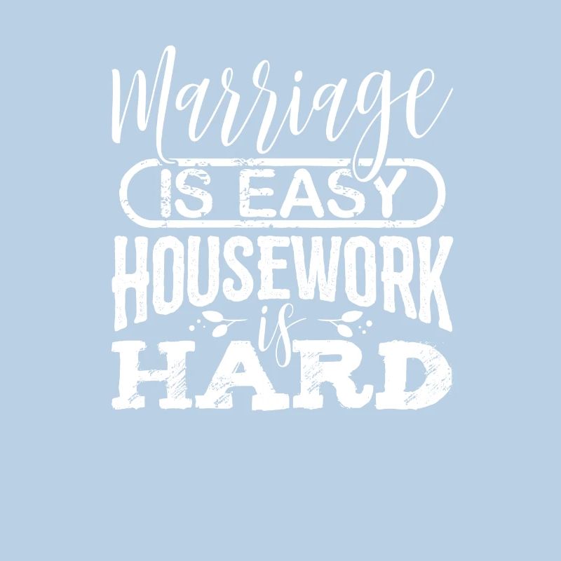 Spaß Ehe ist einfach Hausarbeit ist harter Ehemann