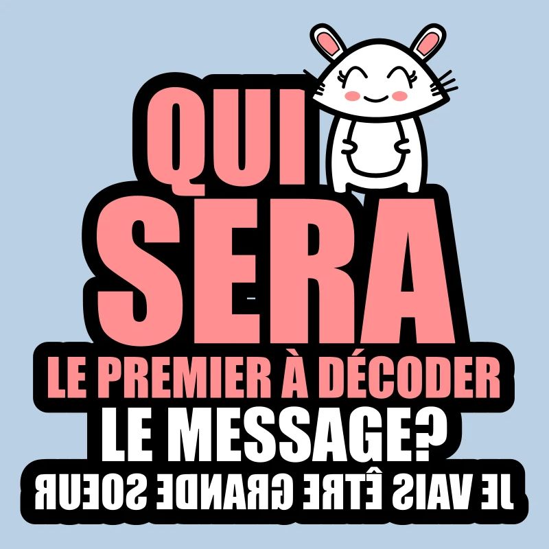 qui va décoder message je vais être grande soeur
