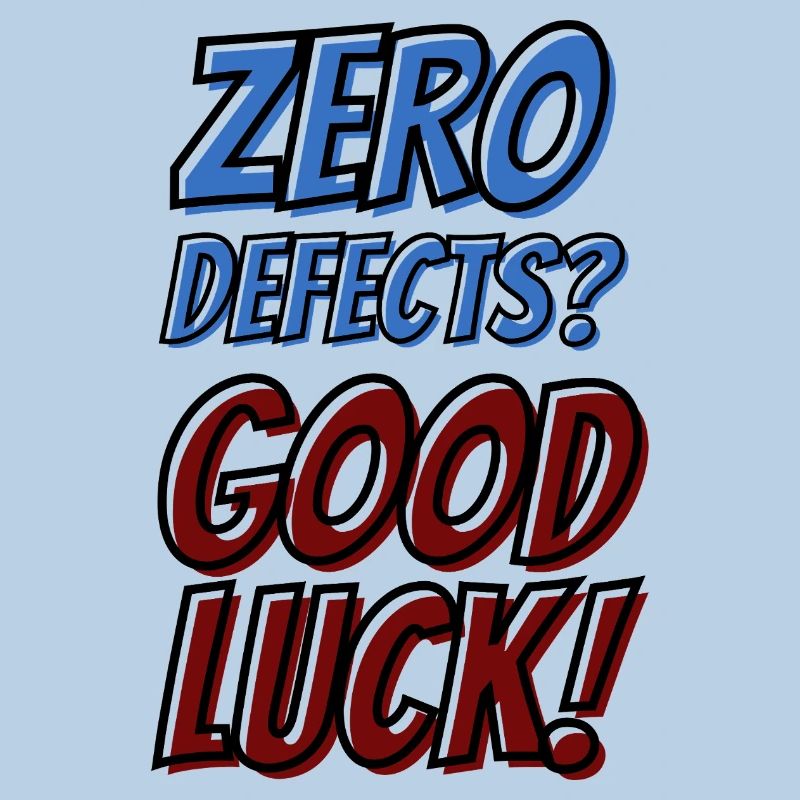 Zero Defects Good luck