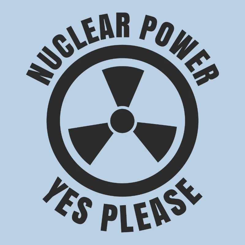 Nuclear Power, Yes Please, Nuclear Energy