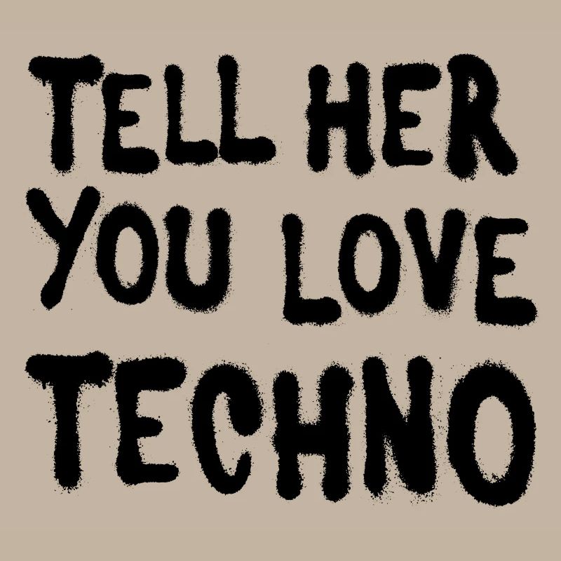Dites-lui que vous aimez techno