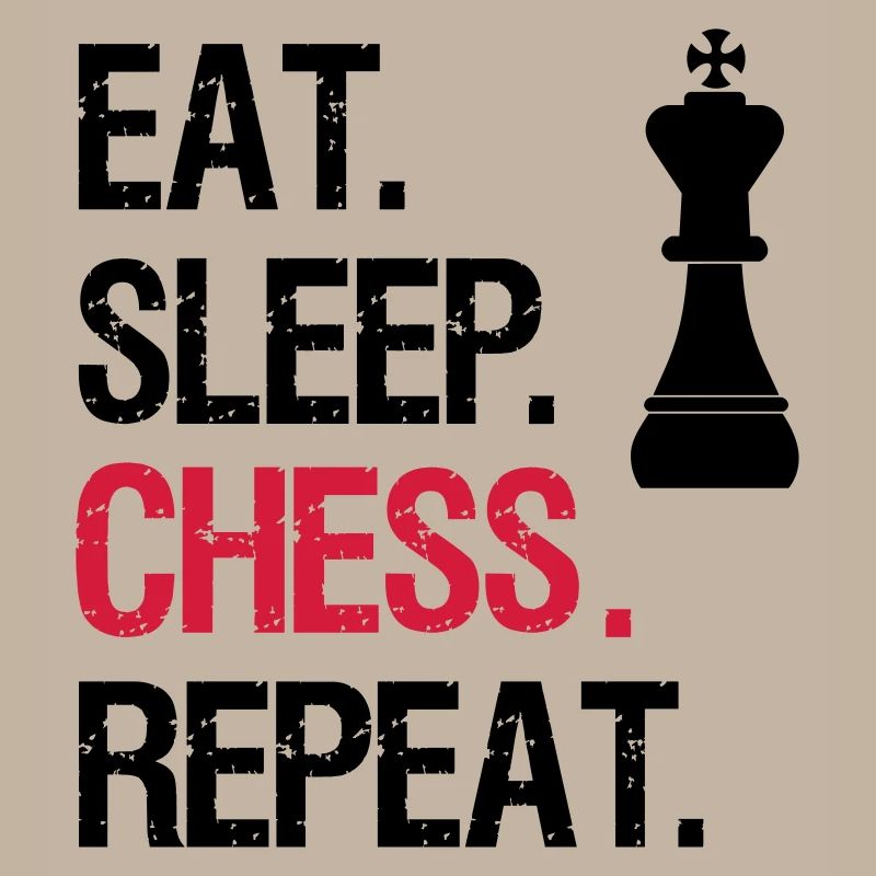 Eat Sleep Chess Repeat - King