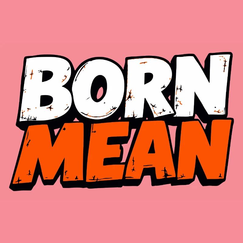 Born Mean – Conception de texte vieilli