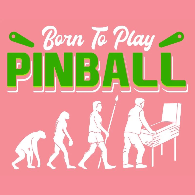 Born to Play Pinball Retro Evolution Arcade Design