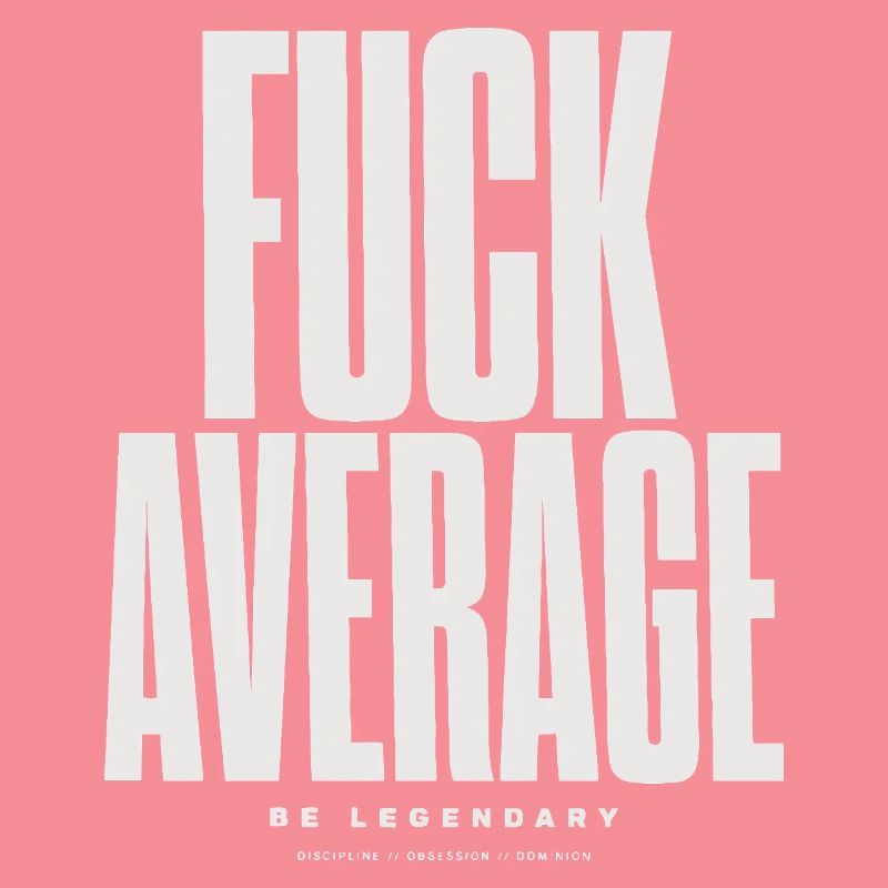 Be Bold Not Average