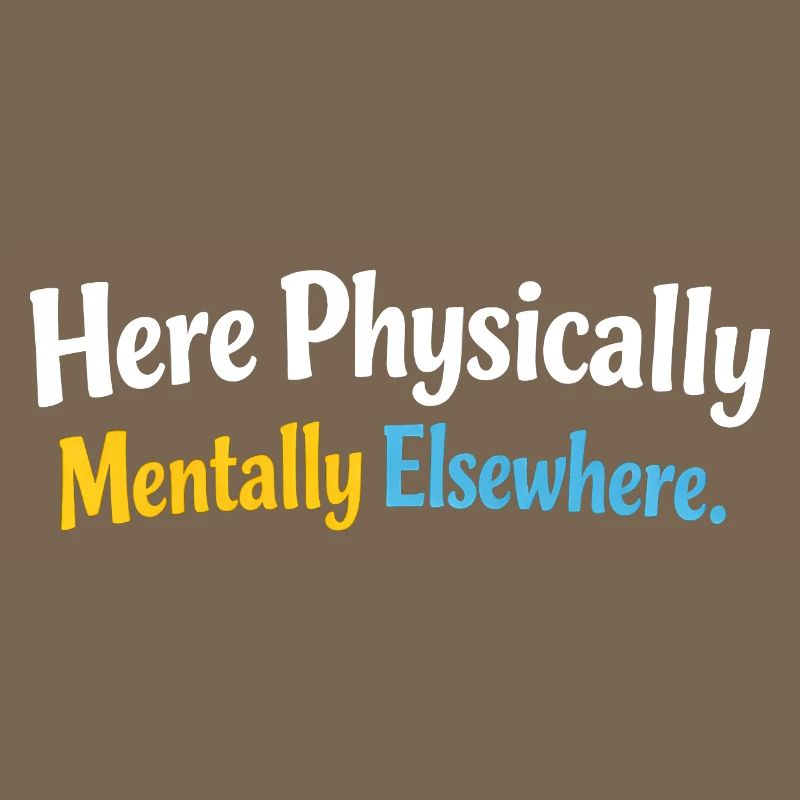 Sarcasm here, physical, mental, funny elsewhere