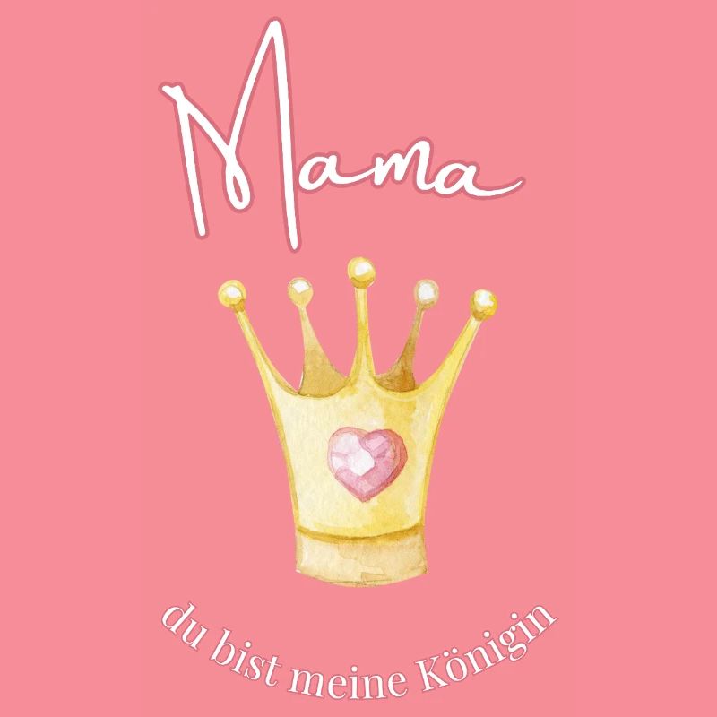 Maman - ma reine.