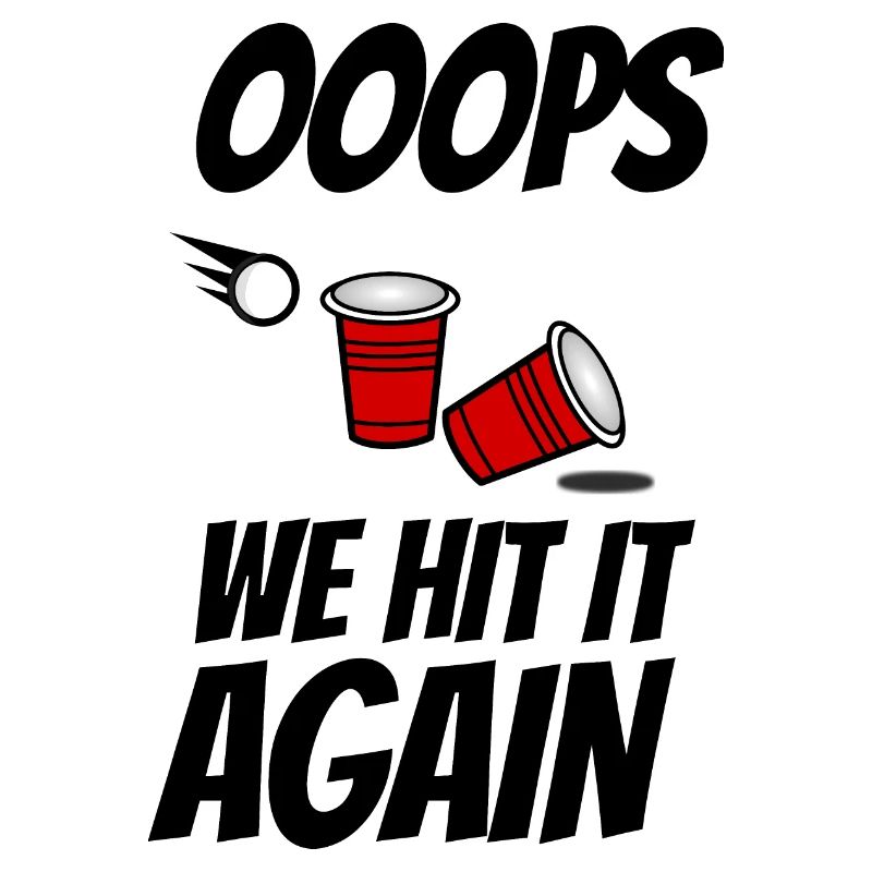 Oops we hit it again Beer Pong