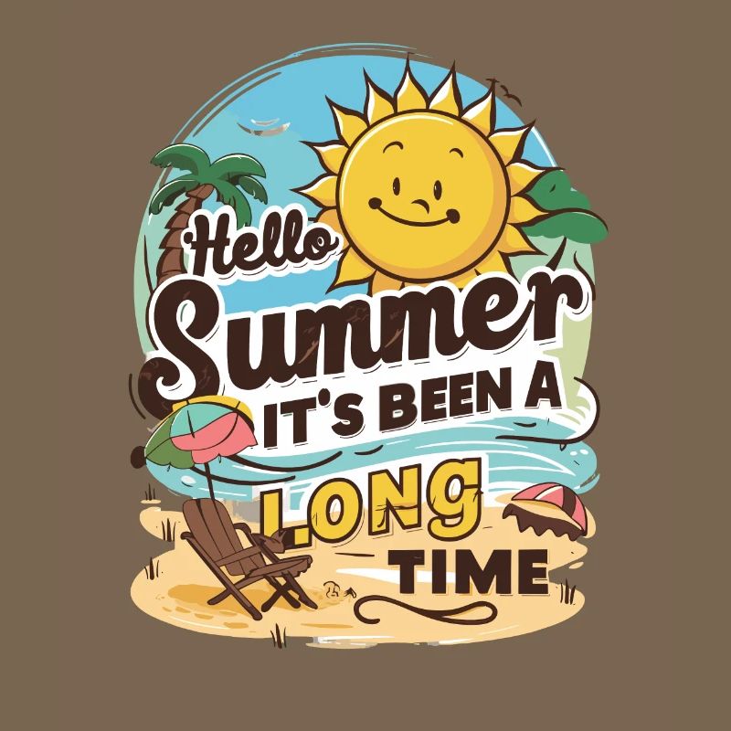 Hello Summer It's Been A Long Time For A