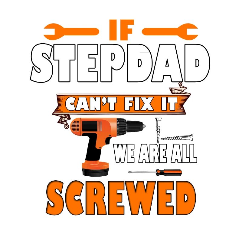 if stepdad can't fix it we are all screwed