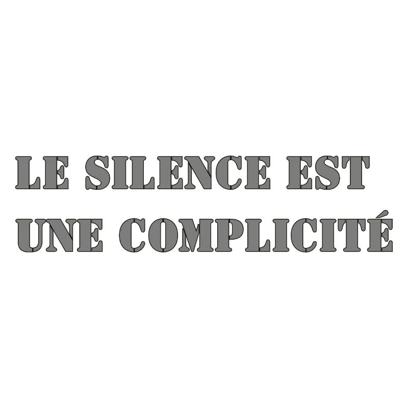 LE SILENCE EST UNE COMPLICITÉ