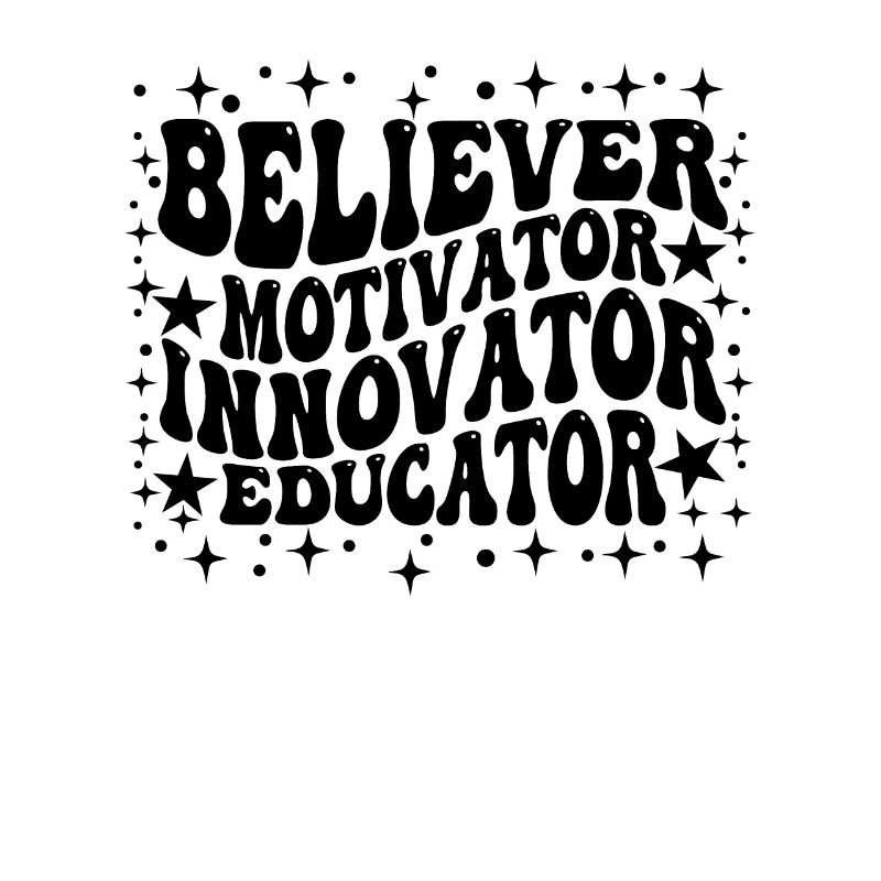Believer Motivator Innovator Educator