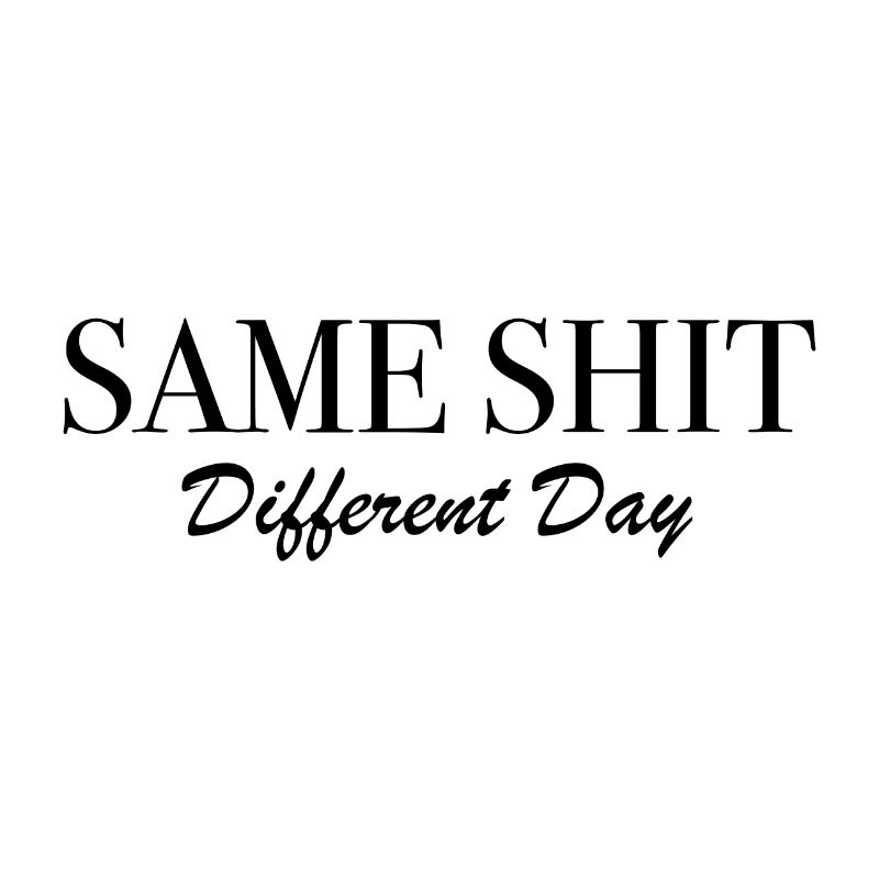 Le même jour différent Merde