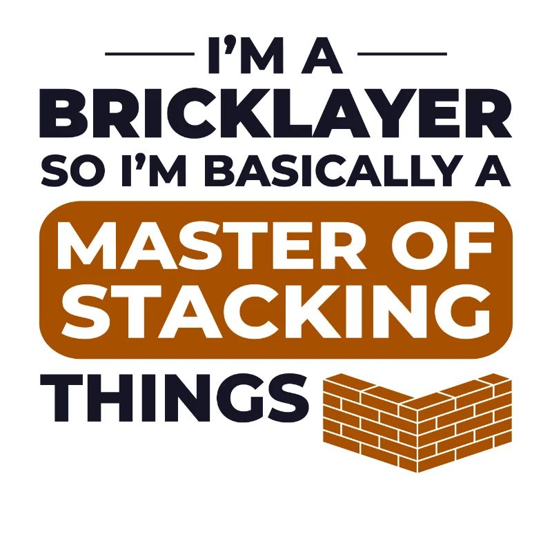 Master of Stacking Humorous Bricklayer Brick Mason