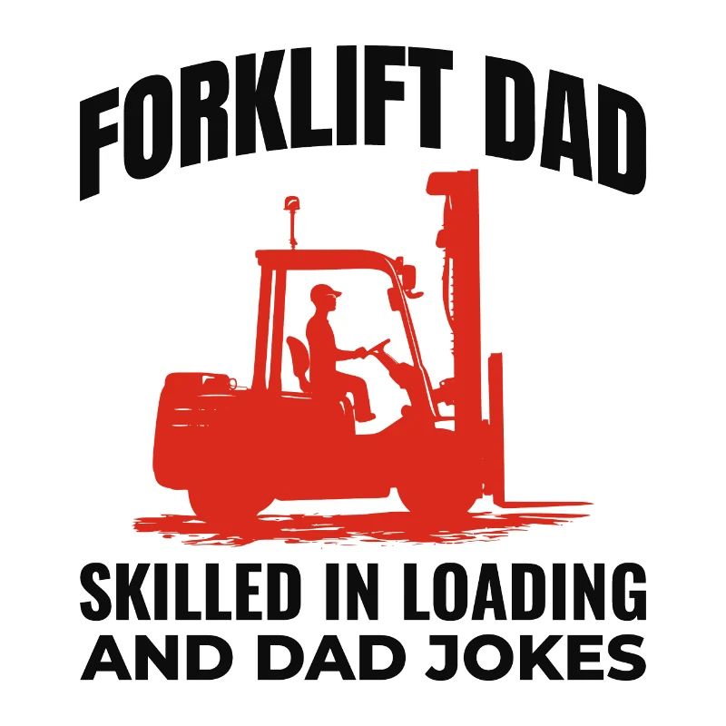 Forklift Operator Dad Heavy Equipment Driver Funny