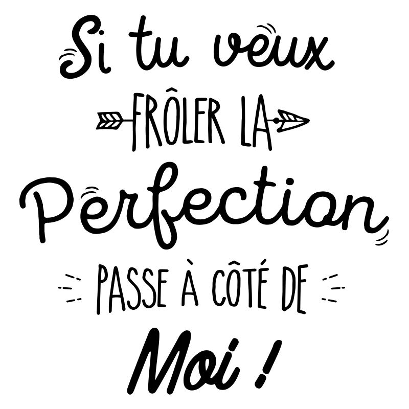 Perfection c'est moi