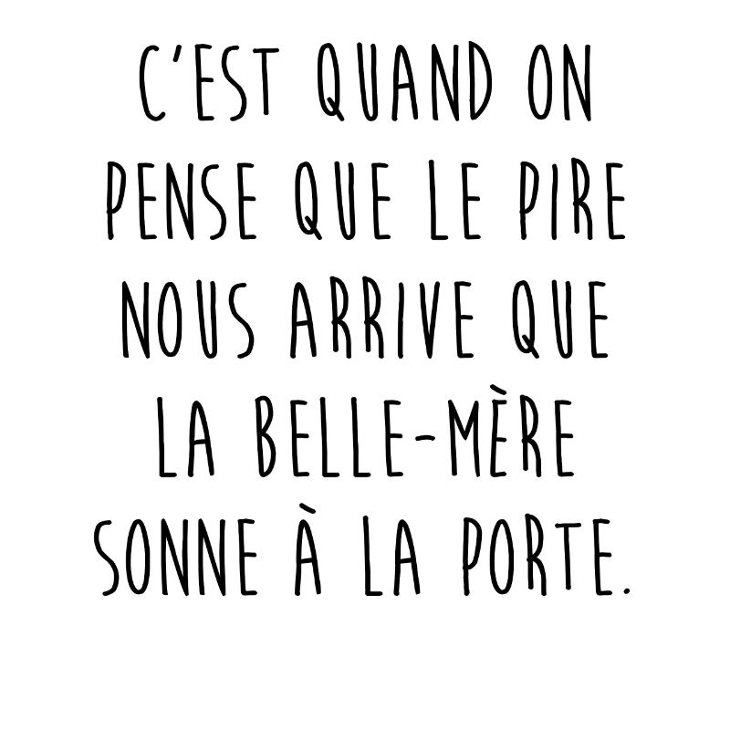 La belle-mère...
