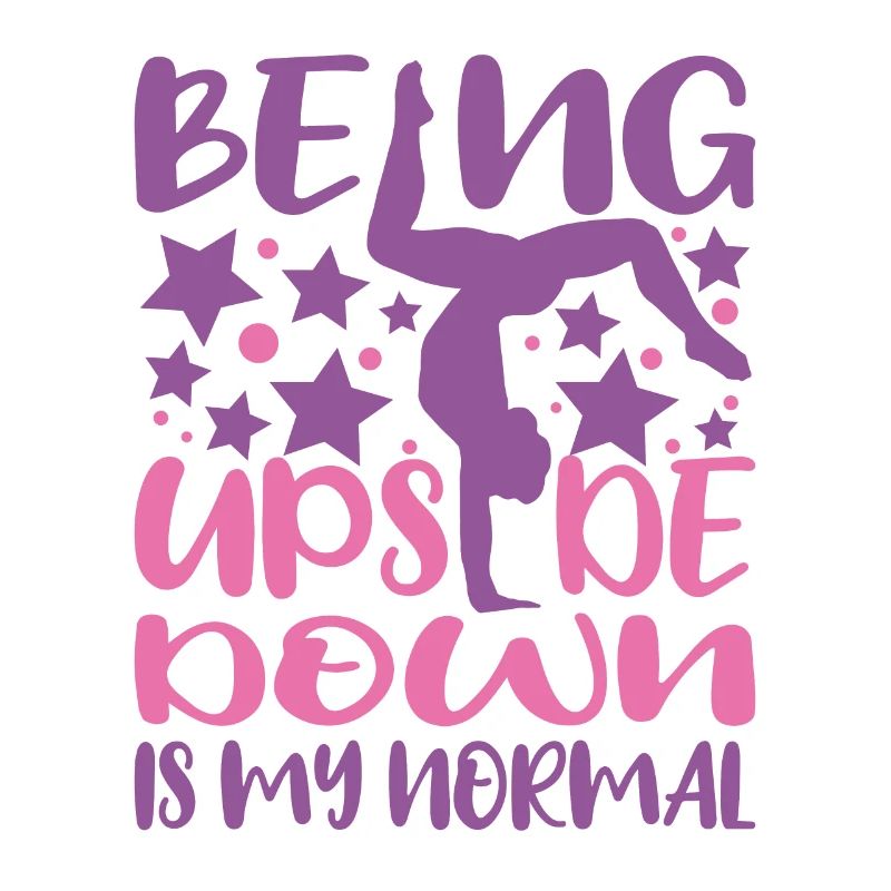 Being Upside Down Is My Normal Funny Gymnast Gift