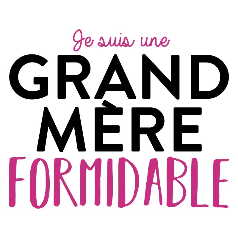 Grand mere formidable