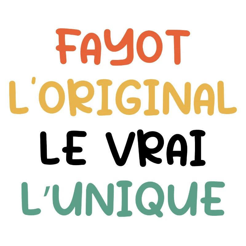 Fayot, L'original, Le Vrai, L'unique