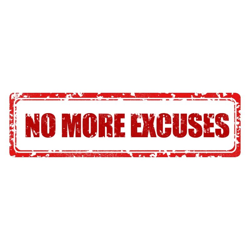 Plus d'excuses