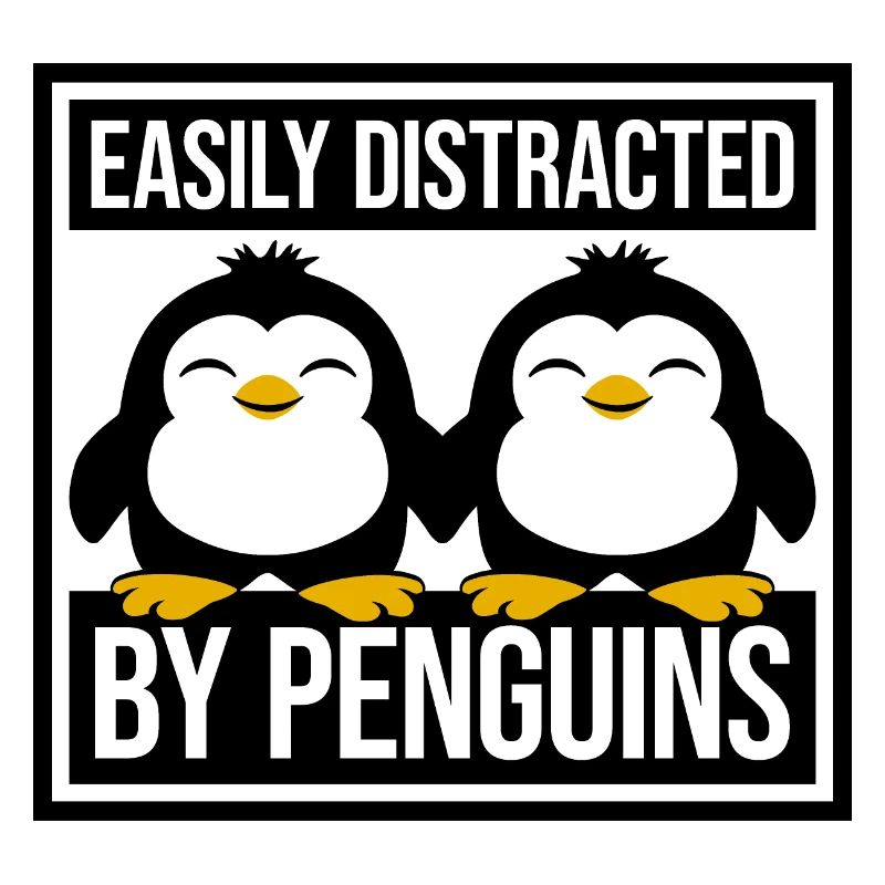 Easily Distracted By Penguins Funny Cute Penguin