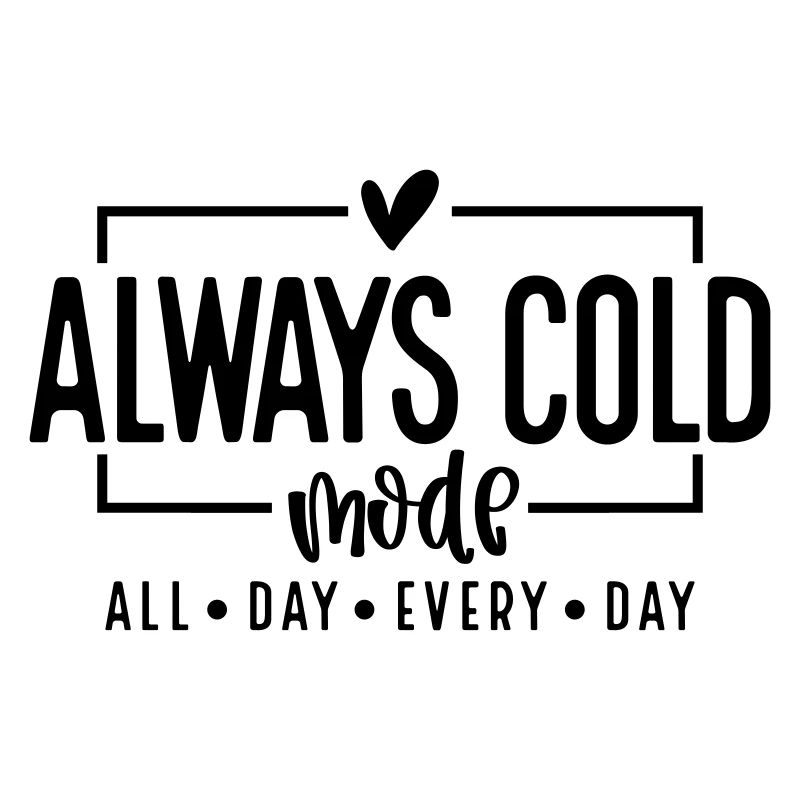Always cold mode