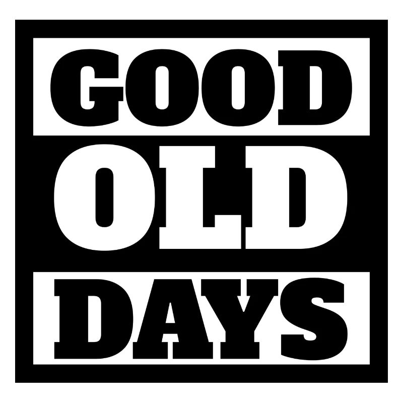 Good old days