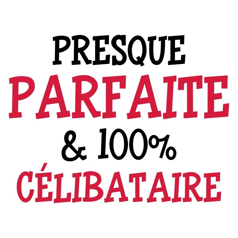 Presque Parfaite & 100% Célibataire