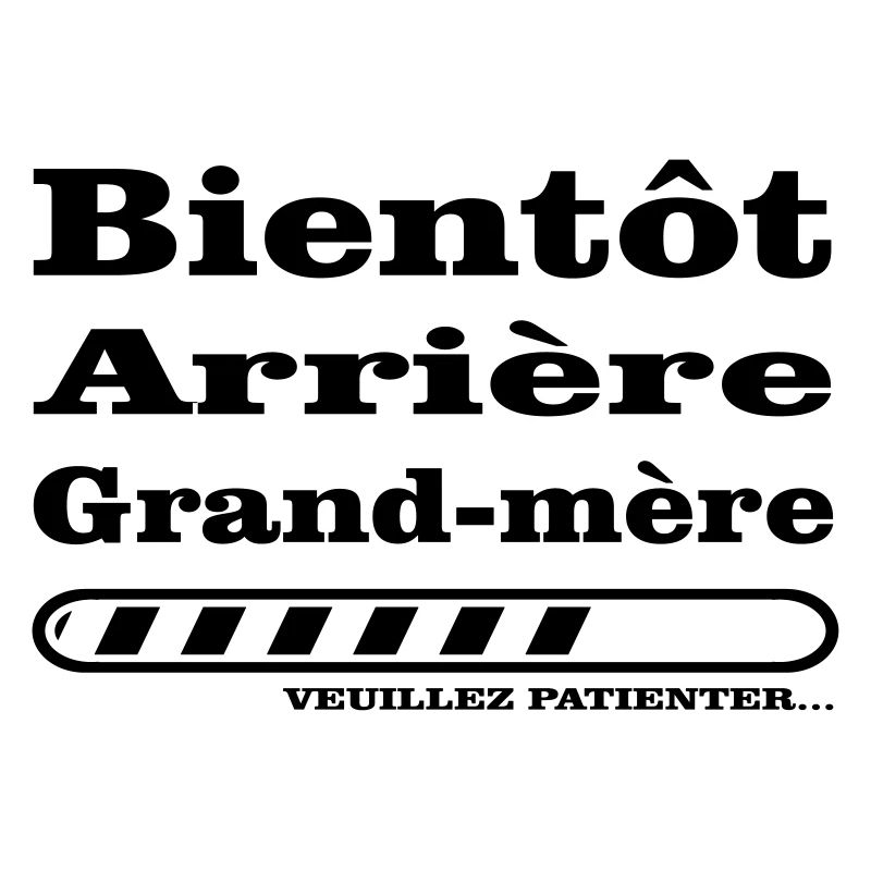 bientot arriere grand mere