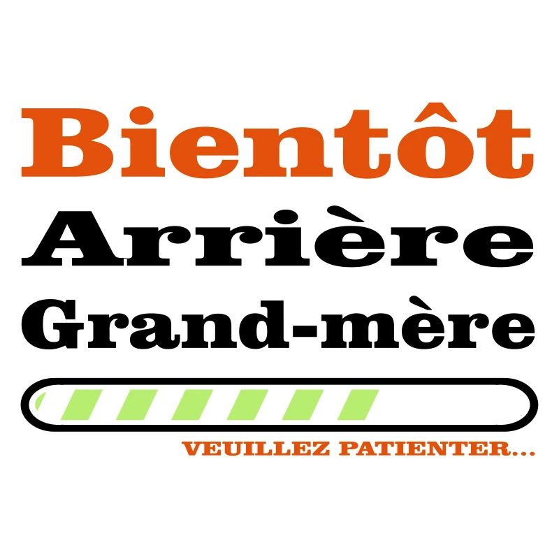bientot arriere grand mere