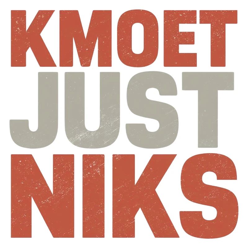 Kmoet just nothing, Dialecte anversois Chemises
